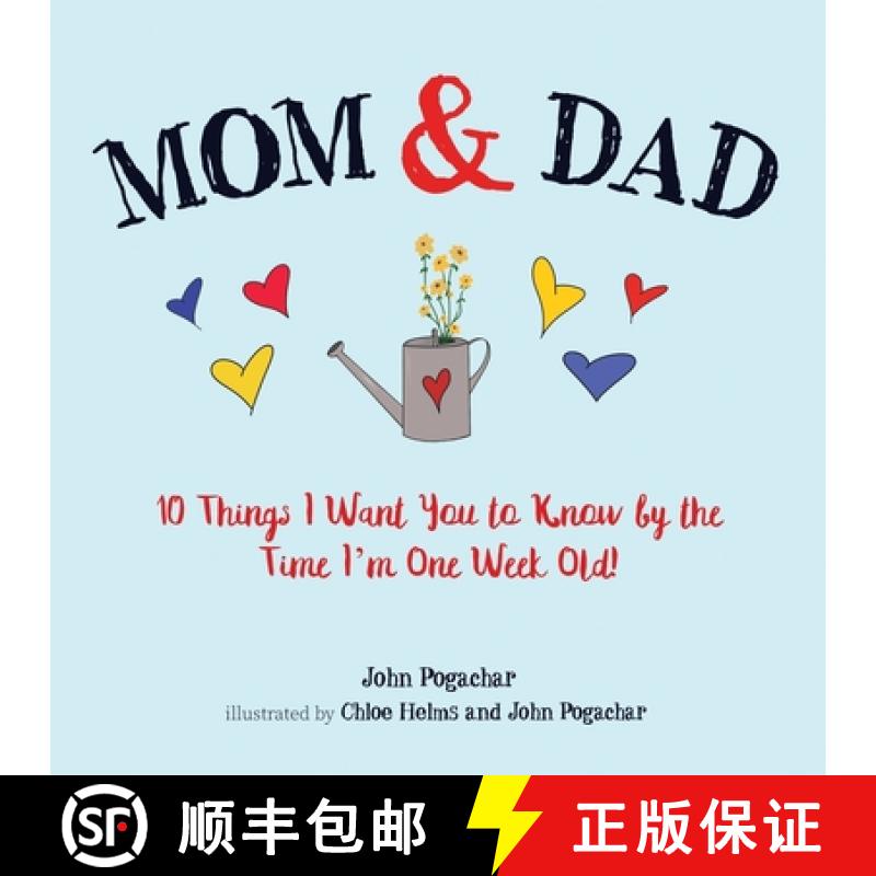 【2-3周达】Mom & Dad: 10 Things I Want You to Know by the Time I'm One Week Old! [9781948927567]