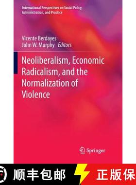 【3-4周达】Neoliberalism, Economic Radicalism, and the Normalization of Violence [9783319797441]