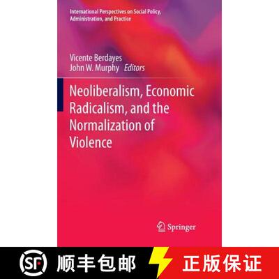 【3-4周达】Neoliberalism, Economic Radicalism, and the Normalization of Violence (Softcover reprint o... [9783319797441]