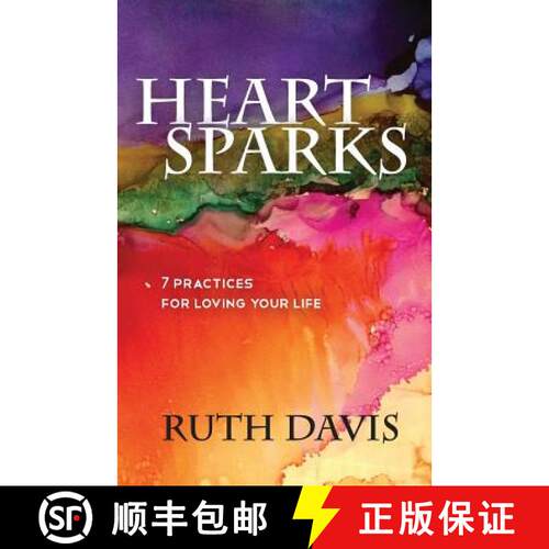 【3-4周达】Heart Sparks: 7 Practices For Loving Your Life [9780692314012]