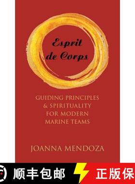 【3-4周达】Esprit de Corps: Guiding Principles & Spirituality for Modern Marine Teams [9781504381024]