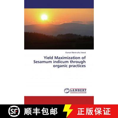 预订 Yield Maximization of Sesamum indicum through organic practices [9786200222848]