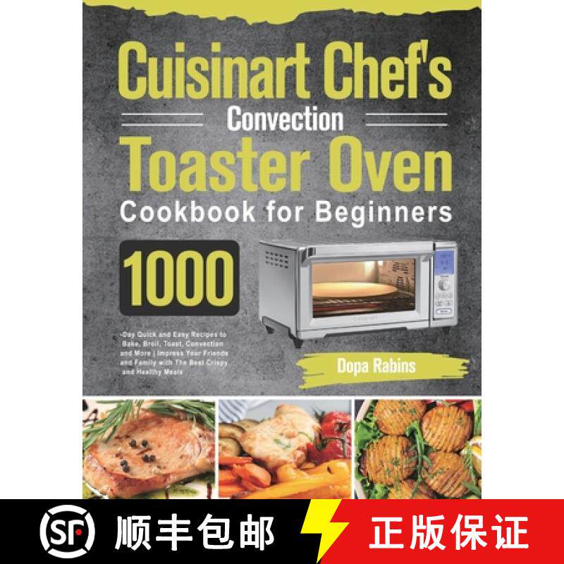 【3-4周达】Cuisinart Chef's Convection Toaster Oven Cookbook for Beginners: 1000-Day Quick and Easy R... [9781639351794]