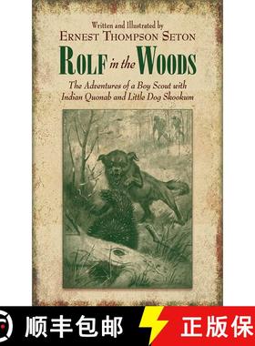 【3-4周达】Rolf in the Woods: The Adventures of a Boy Scout with Indian Quonab and Little Dog Skookum [9781620873861]