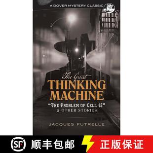 预订 The Great Thinking Machine: the Problem of Cell 13 and Other Stories: The Problem of Cell 13 and... [9780486829104]