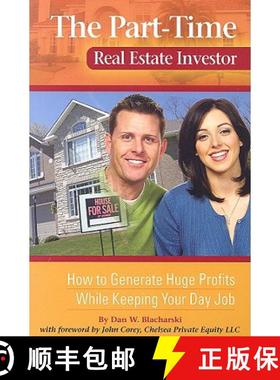 【3-4周达】The Part-Time Real Estate Investor: How to Generate Huge Profits While Keeping Your Day Job [9780910627023]