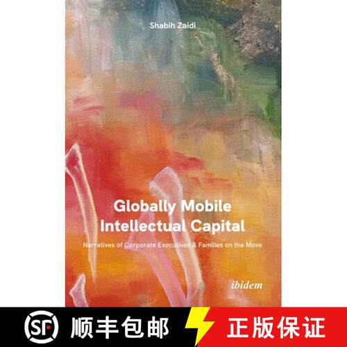 【3-4周达】Globally Mobile Intellectual Capital: Narratives of Corporate Executives and Families on t... [9783838216522]
