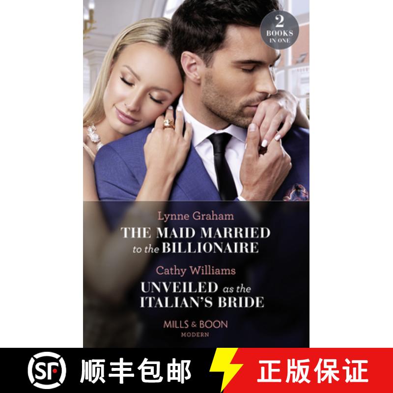 【2-3周达】Maid Married To The Billionaire / Unveiled As The Italian's Bride: The Maid Married to the... [9780263306842]