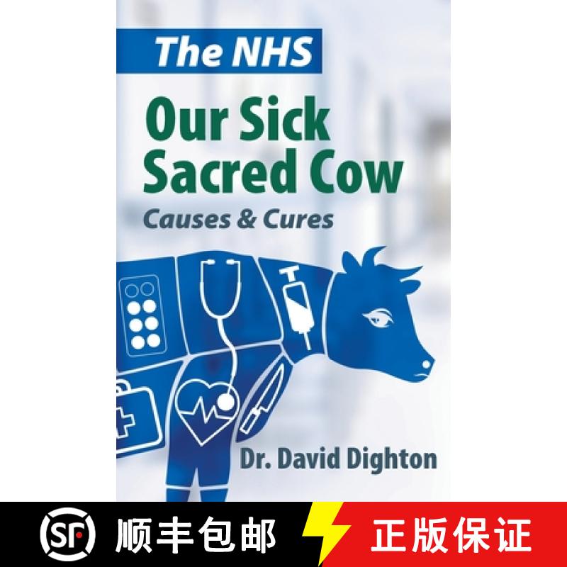 【2-3周达】The NHS. Our Sick Sacred Cow: Causes and Cures [9781399960274]