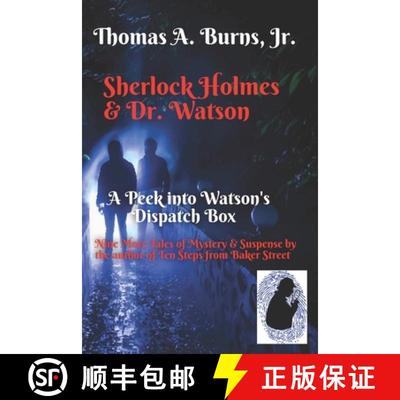 【3-4周达】Sherlock Holmes & Dr. Watson: A Peek into Watson's Dispatch Box: Nine New Tales of Mystery... [9798987209974]