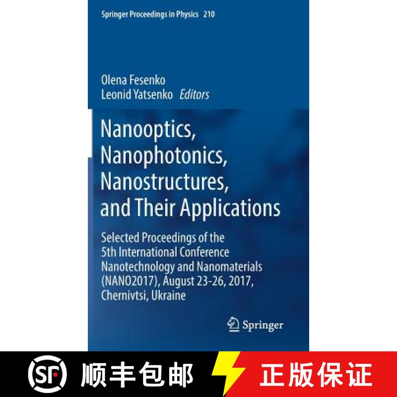 【3-4周达】Nanooptics, Nanophotonics, Nanostructures, and Their Applications: Selected Proceedings of... [9783319910826]