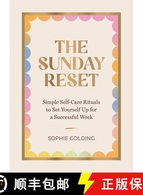 【3-4周达】The Sunday Reset: Simple Self-Care Rituals to Set Yourself Up for a Successful Week [9781837997398]