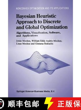 【3-4周达】Bayesian Heuristic Approach to Discrete and Global Optimization : Algorithms, Visualizatio... [9781441947673]