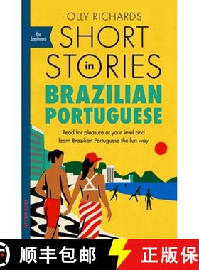 【3-4周达】Short Stories in Brazilian Portuguese for Beginners: Read for pleasure at your level, expa... [9781529302806]