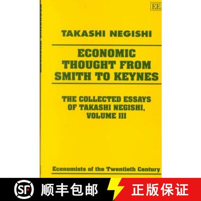 【3-4周达】精装 Economic Thought from Smith to Keynes: The Collected Essays of Takashi Negishi Volume... [9781858987644]