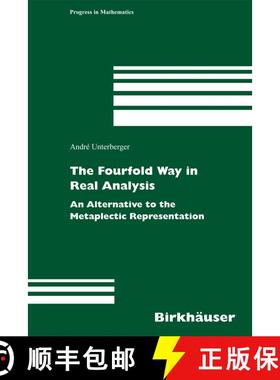 【3-4周达】The Fourfold Way in Real Analysis : An Alternative to the Metaplectic Representation [9783764375447]