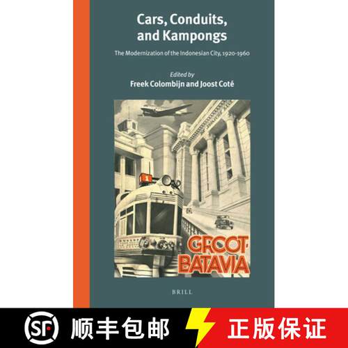 预订 精装 Cars, Conduits, and Kampongs: The Modernization of the Indonesian City, 1920-1960 [9789004280694]