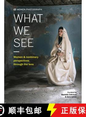 【3-4周达】Women Photograph: What We See: Women and Nonbinary Perspectives Through the Lens [9780711278547]