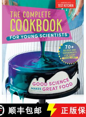 【3-4周达】The Complete Cookbook for Young Scientists: Good Science Makes Great Food: 70+ Recipes, Ex... [9781948703666]