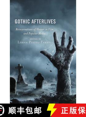 【3-4周达】Gothic Afterlives : Reincarnations of Horror in Film and Popular Media [9781498578226]