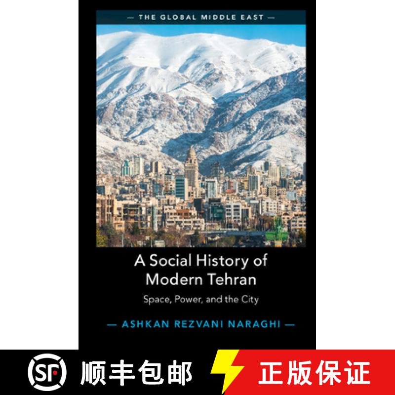 【3-4周达】A Social History of Modern Tehran: Space, Power, and the City [9781009188890]