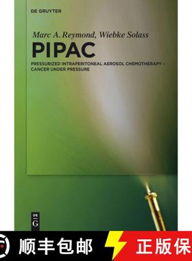 预订 PIPAC: Pressurized IntraPeritoneal Aerosol Chemotherapy - Cancer under Pressure [9783110345940]
