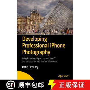 【3-4周达】Developing Professional iPhone Photography : Using Photoshop, Lightroom, and other iOS and... [9781484231852]