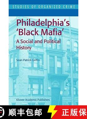 【3-4周达】Philadelphia's Black Mafia : A Social and Political History [9781402014215]