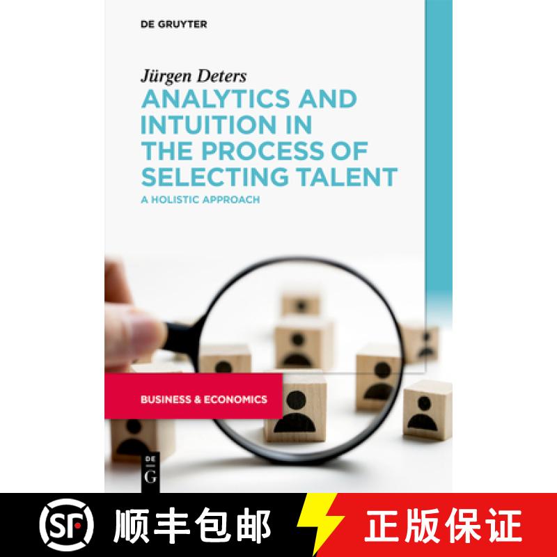 【3-4周达】Analytics and Intuition in the Process of Selecting Talent: A Holistic Approach [9783110992731]
