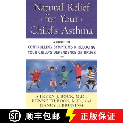 【3-4周达】Natural Relief for Your Child's Asthma: A Guide to Controlling Symptoms & Reducing Your Ch... [9780060952891]