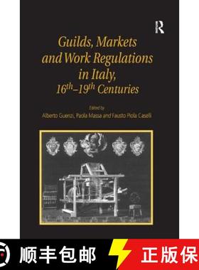 【3-4周达】Guilds, Markets and Work Regulations in Italy, 16th-19th Centuries [9781840142839]