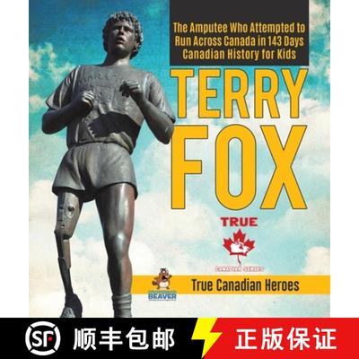 【3-4周达】Terry Fox - The Amputee Who Attempted to Run Across Canada in 143 Days | Canadian History ... [9780228235941]