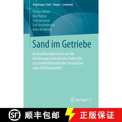 【3-4周达】Sand im Getriebe : Aushandlungsprozesse um die Gewinnung mineralischer Rohstoffe aus konfl... [9783658215255]