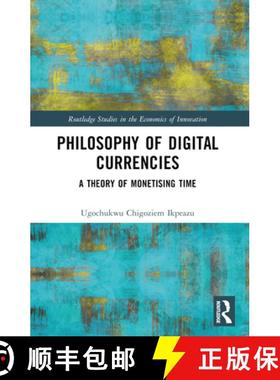 【3-4周达】Philosophy of Digital Currencies: A Theory of Monetizing Time [9781032361413]