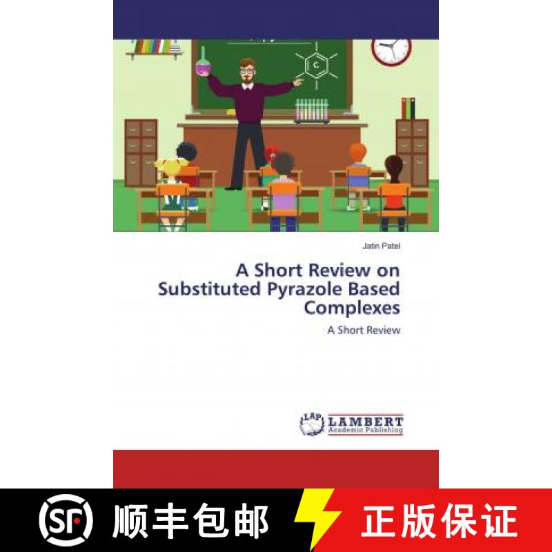 预订 A Short Review on Substituted Pyrazole Based Complexes [9786200471482]
