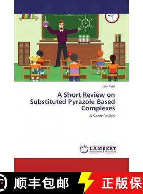 预订 A Short Review on Substituted Pyrazole Based Complexes [9786200471482]