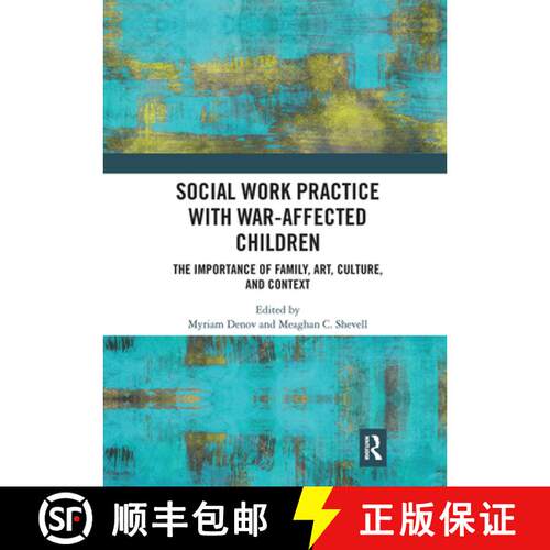 【3-4周达】Social Work Practice with War-Affected Children: The Importance of Family, Art, Culture, a... [9780367727857]