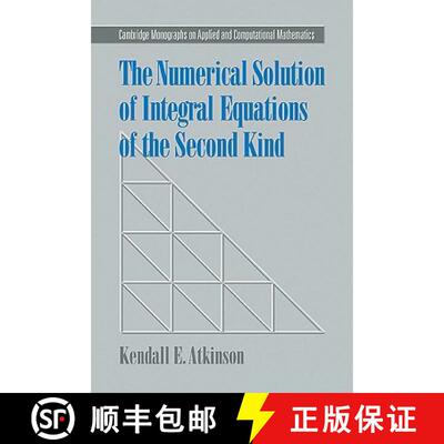 【3-4周达】Numerical Solution of Integral Equations of the Second Kind: - The Numerical Solution of I... [9780521102834]