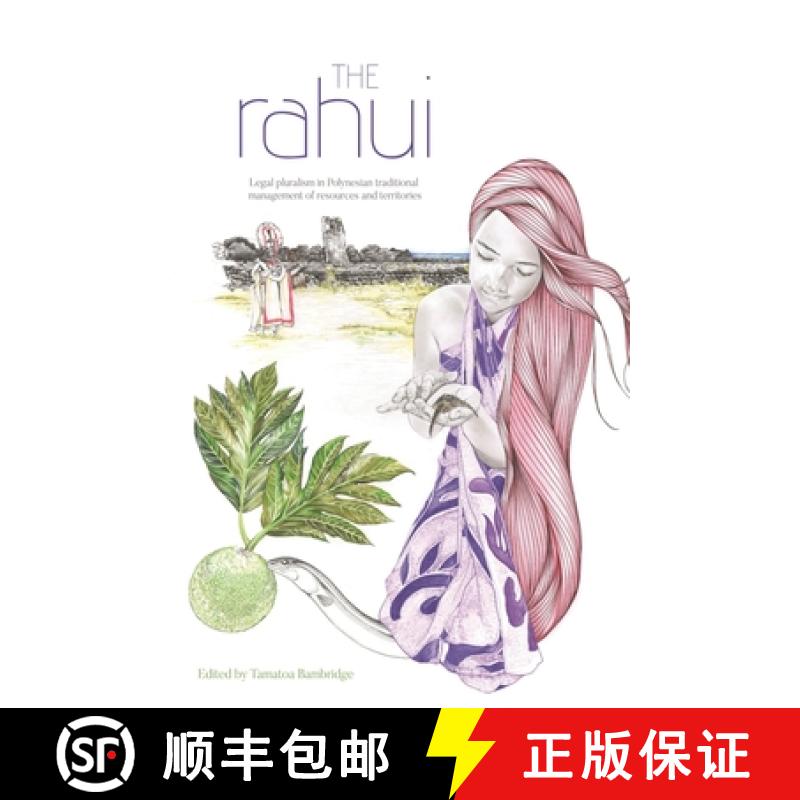 【3-4周达】The Rahui: Legal pluralism in Polynesian traditional management of resources and territories [9781925022797]