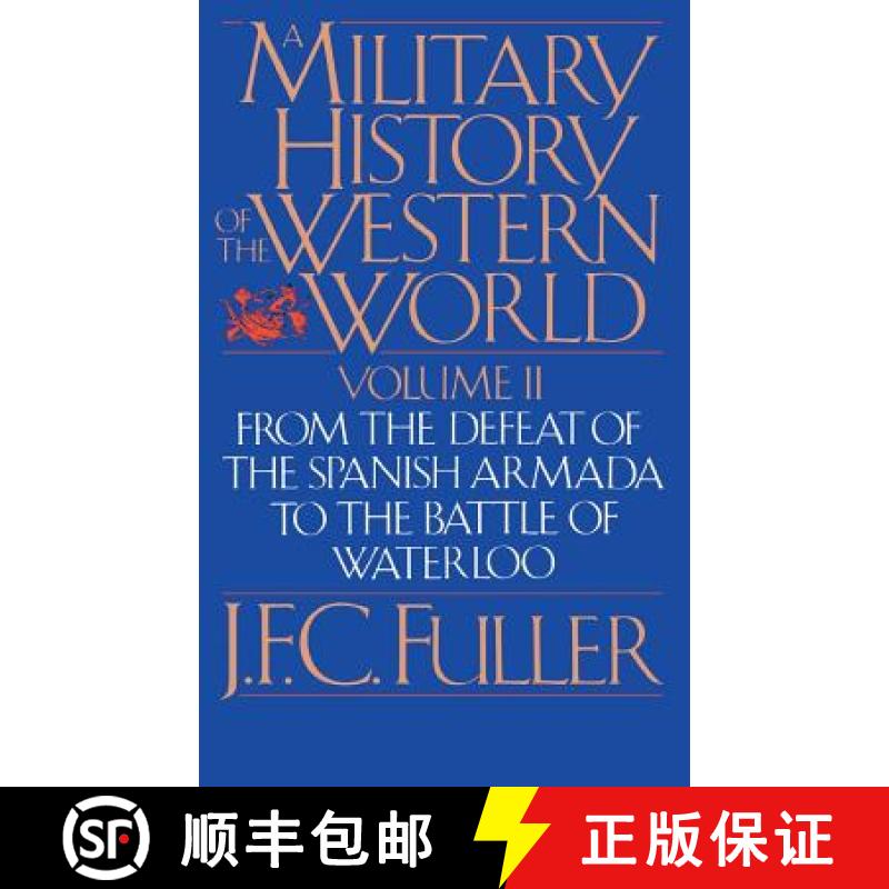 【3-4周达】A Military History of the Western World, Vol. II: From the Defeat of the Spanish Armada to... [9780306803055]