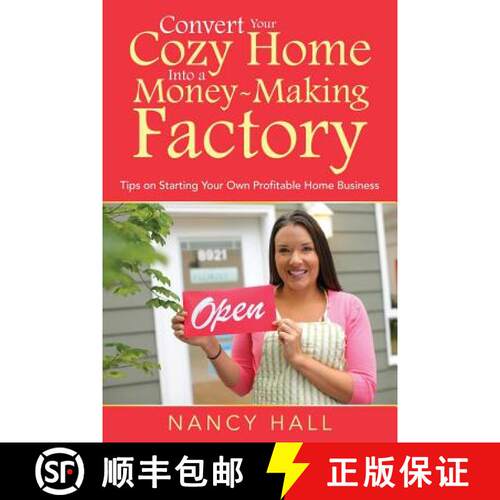 【3-4周达】Convert Your Cozy Home Into a Money-Making Factory: Tips on Starting Your Own Profitable H... [9781635019933]