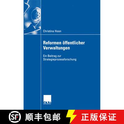 【3-4周达】Reformen öffentlicher Verwaltungen : Ein Beitrag zur Strategieprozessforschung [9783824407088]