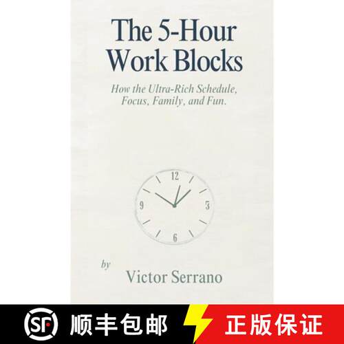 【3-4周达】The 5-Hour Work Blocks: How the Ultra-Rich Schedule Focus, Family, and Fun [9789376555871]