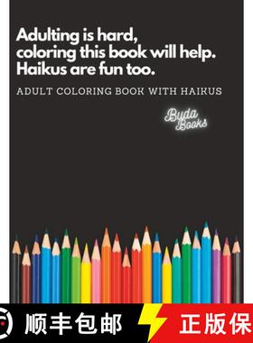 预订 Adulting is hard, coloring this book will help. Haikus are fun too.: Adult Coloring Book with Ha... [9781961062009]
