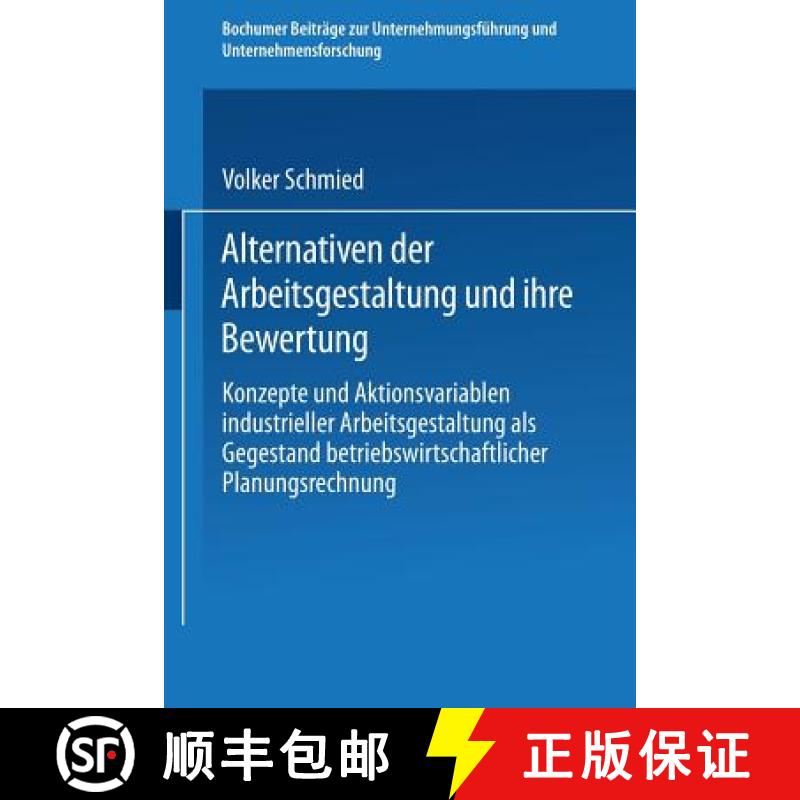 【3-4周达】Alternativen der Arbeitsgestaltung und ihre Bewertung : Konzepte und Aktionsvariablen indu... [9783409386425]