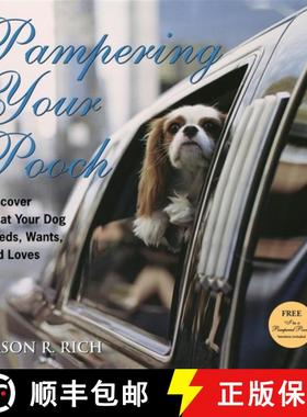 【3-4周达】Pampering Your Pooch: Discover What Your Dog Needs, Wants, and Loves [With I'm a Pampered ... [9780470009222]