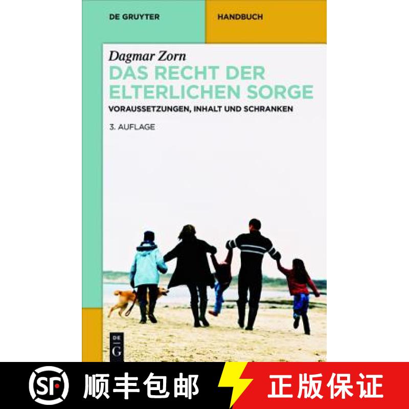 【3-4周达】Das Recht Der Elterlichen Sorge: Voraussetzungen, Inhalt Und Schranken [9783110371215]