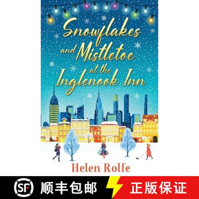 【3-4周达】Snowflakes and Mistletoe at the Inglenook Inn: The perfect uplifting, romantic read from b... [9781804156179]