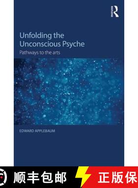 【3-4周达】Unfolding the Unconscious Psyche: Pathways to the Arts [9781138819320]