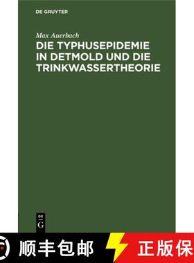 【3-4周达】Die Typhusepidemie in Detmold Und Die Trinkwassertheorie: Eine Kritische Studie [9783486565485]